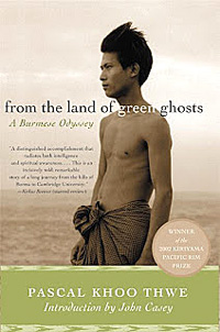 From the Land of Green Ghosts: A Burmese Odyssey

A Burmese Odysey by Pascal Khoo Thwe