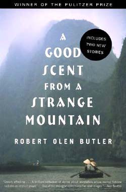 A Good Scent from a Strange Mountain

Pulitzer Prize-winning fiction by Robert Owen Butler