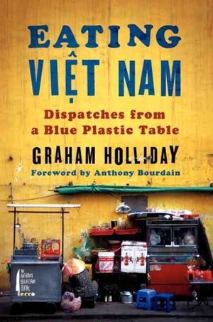 Eating Vietnam by Graham Holliday