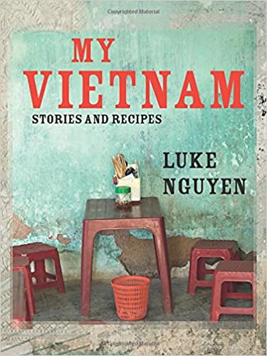 My Vietnam cooking book by Luke Nguyen
